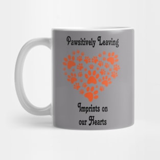 " Pawsitively Leaving Imprints on our hearts" Dog Lovers Tee Shirt Mug